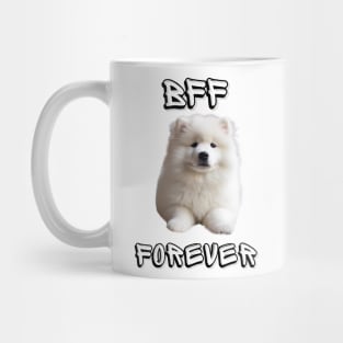 Samoyed, BFF Forever, the most adorable best friend gift to a Samoyed Lover! Mug